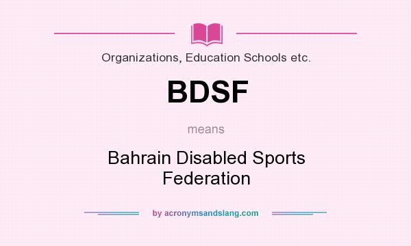 What does BDSF mean? It stands for Bahrain Disabled Sports Federation