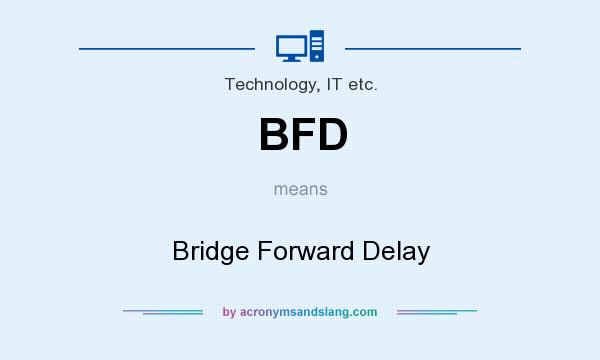 What does BFD mean? It stands for Bridge Forward Delay