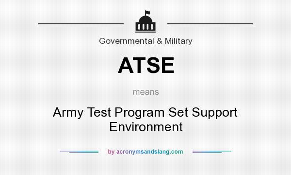 What does ATSE mean? It stands for Army Test Program Set Support Environment