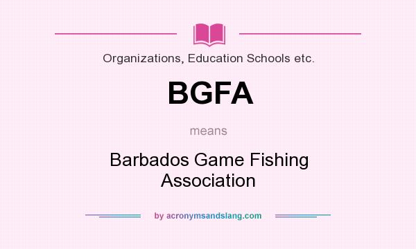 What does BGFA mean? It stands for Barbados Game Fishing Association