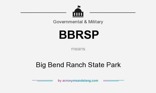 What does BBRSP mean? It stands for Big Bend Ranch State Park