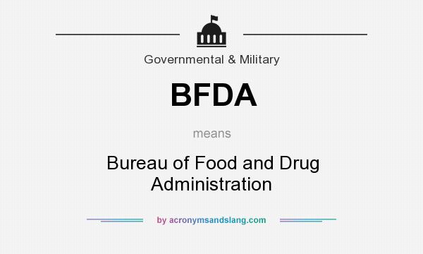 What does BFDA mean? It stands for Bureau of Food and Drug Administration