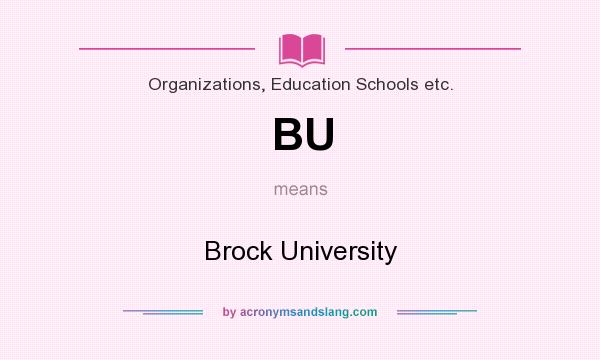 What does BU mean? It stands for Brock University