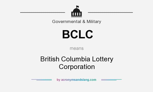 What does BCLC mean? It stands for British Columbia Lottery Corporation