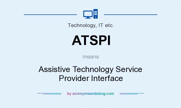 What does ATSPI mean? It stands for Assistive Technology Service Provider Interface