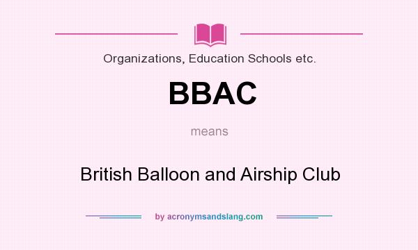 What does BBAC mean? It stands for British Balloon and Airship Club