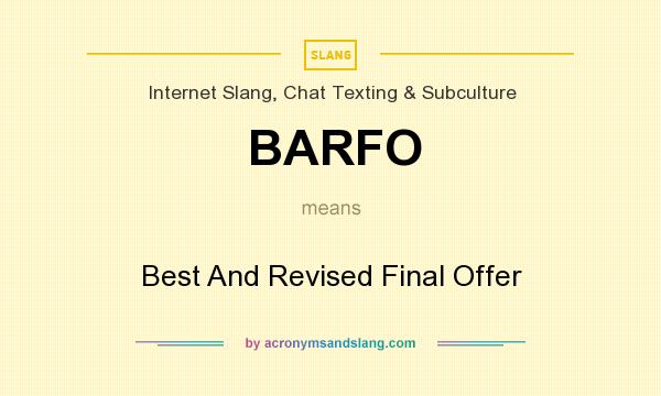What does BARFO mean? It stands for Best And Revised Final Offer