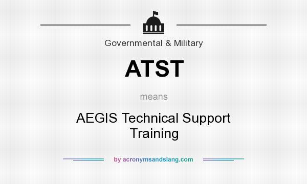 What does ATST mean? It stands for AEGIS Technical Support Training