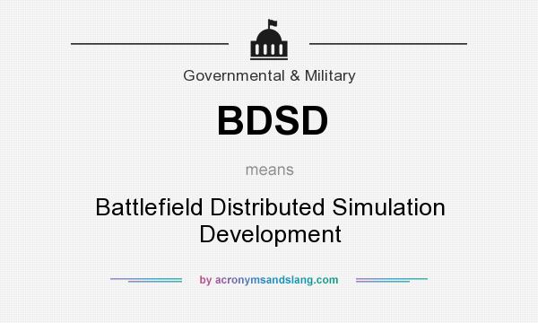 What does BDSD mean? It stands for Battlefield Distributed Simulation Development