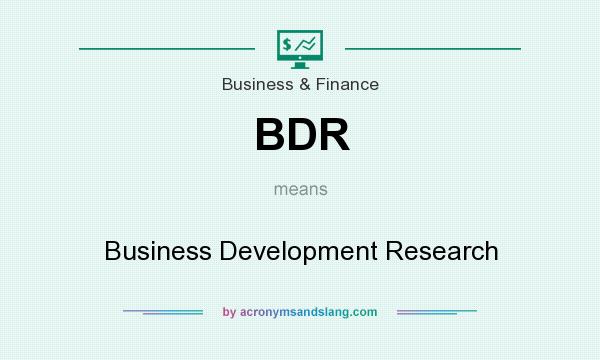 What does BDR mean? It stands for Business Development Research