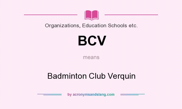 What does BCV mean? It stands for Badminton Club Verquin