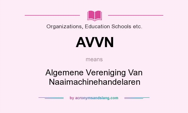 What does AVVN mean? It stands for Algemene Vereniging Van Naaimachinehandelaren