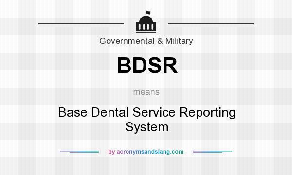 What does BDSR mean? It stands for Base Dental Service Reporting System
