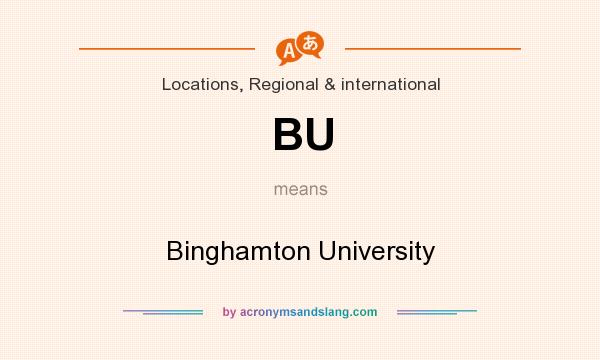 What does BU mean? It stands for Binghamton University