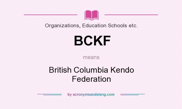 What does BCKF mean? It stands for British Columbia Kendo Federation