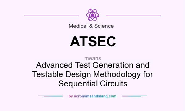 What does ATSEC mean? It stands for Advanced Test Generation and Testable Design Methodology for Sequential Circuits