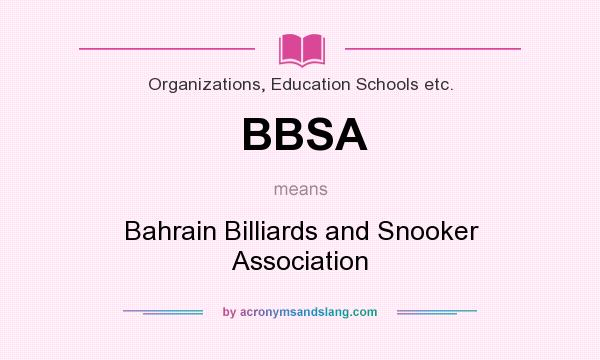 What does BBSA mean? It stands for Bahrain Billiards and Snooker Association