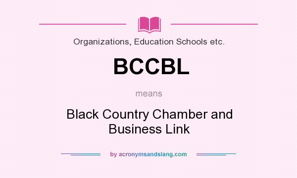 What does BCCBL mean? It stands for Black Country Chamber and Business Link