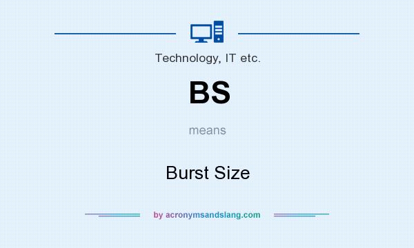 What does BS mean? It stands for Burst Size