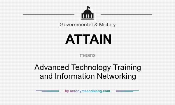 What does ATTAIN mean? It stands for Advanced Technology Training and Information Networking