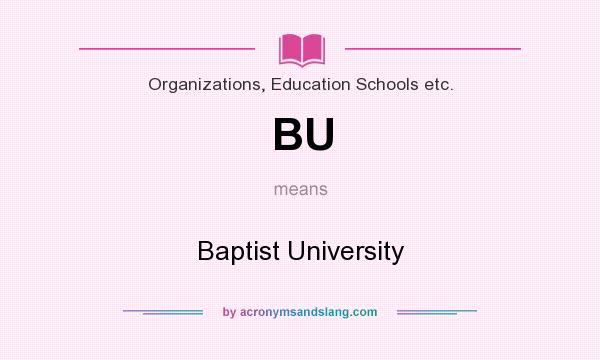 What does BU mean? It stands for Baptist University