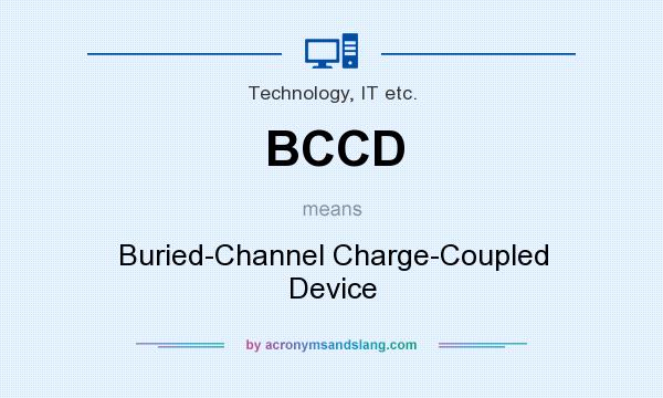 What does BCCD mean? It stands for Buried-Channel Charge-Coupled Device