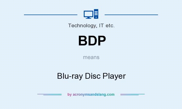 What does BDP mean? It stands for Blu-ray Disc Player
