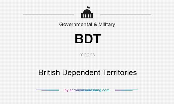 What does BDT mean? It stands for British Dependent Territories
