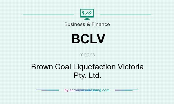 What does BCLV mean? It stands for Brown Coal Liquefaction Victoria Pty. Ltd.