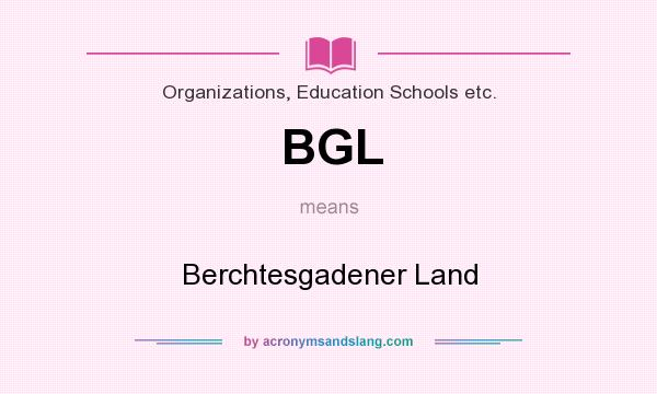 What does BGL mean? It stands for Berchtesgadener Land