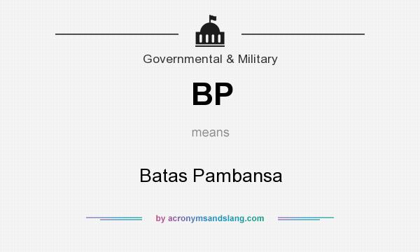 What does BP mean? It stands for Batas Pambansa