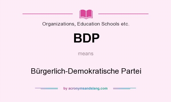 What does BDP mean? It stands for Bürgerlich-Demokratische Partei