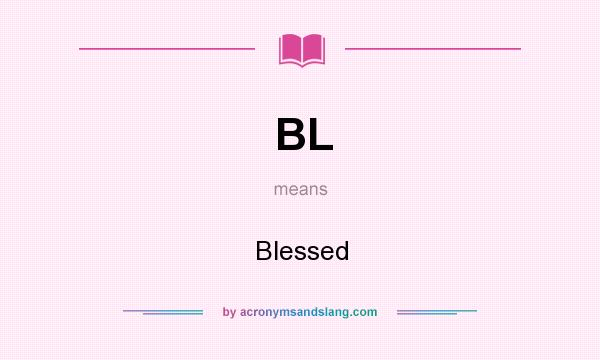 What does BL mean? It stands for Blessed