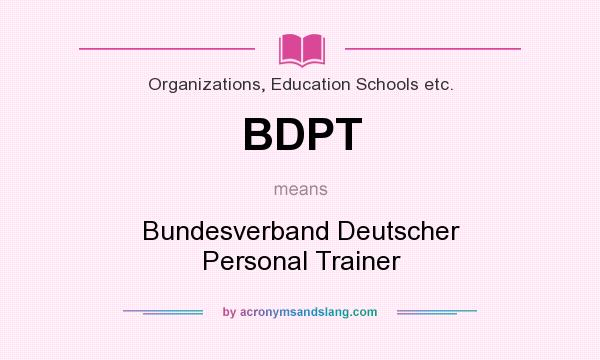 What does BDPT mean? It stands for Bundesverband Deutscher Personal Trainer