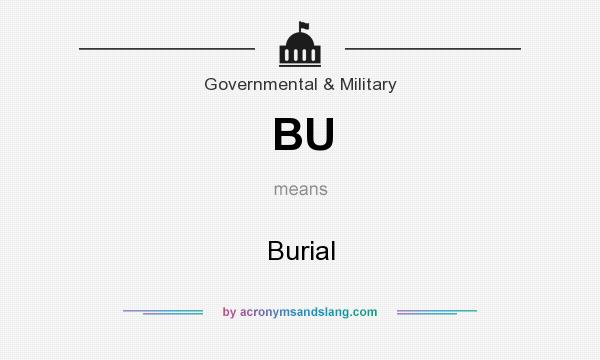 What does BU mean? It stands for Burial