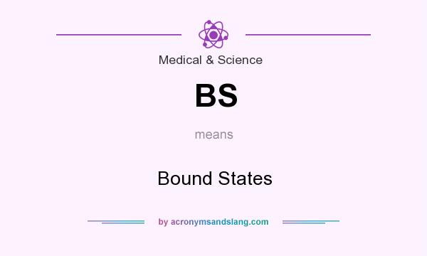 What does BS mean? It stands for Bound States