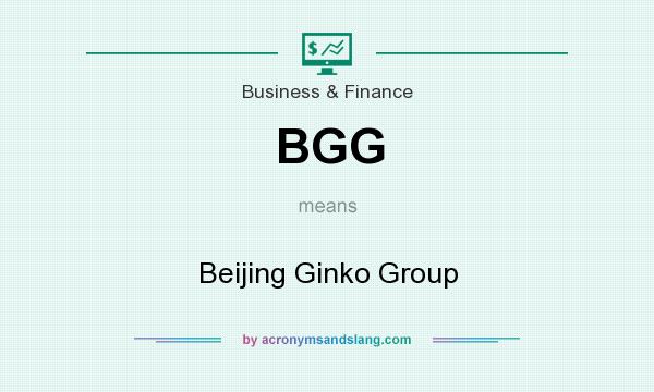 What does BGG mean? It stands for Beijing Ginko Group