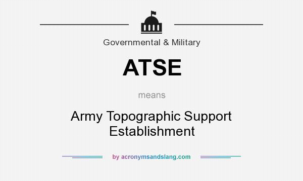 What does ATSE mean? It stands for Army Topographic Support Establishment