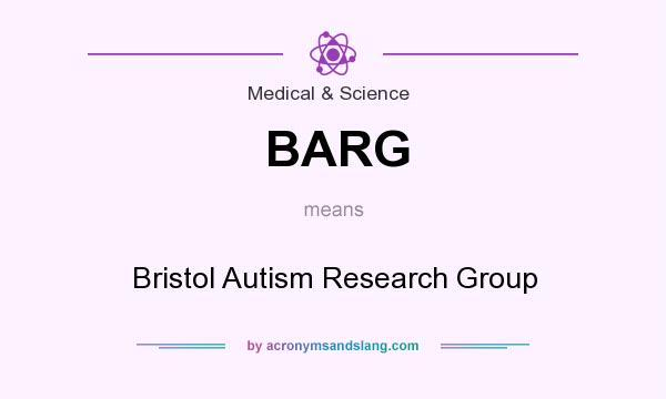 What does BARG mean? It stands for Bristol Autism Research Group