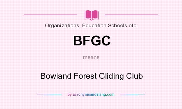 What does BFGC mean? It stands for Bowland Forest Gliding Club