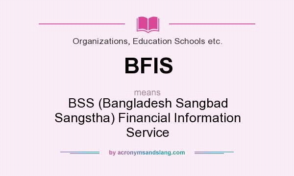 What does BFIS mean? It stands for BSS (Bangladesh Sangbad Sangstha) Financial Information Service