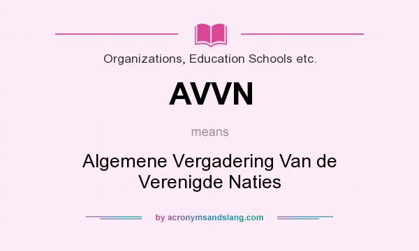 What does AVVN mean? It stands for Algemene Vergadering Van de Verenigde Naties