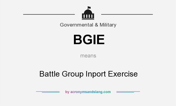 What does BGIE mean? It stands for Battle Group Inport Exercise