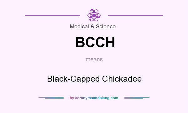 What does BCCH mean? It stands for Black-Capped Chickadee