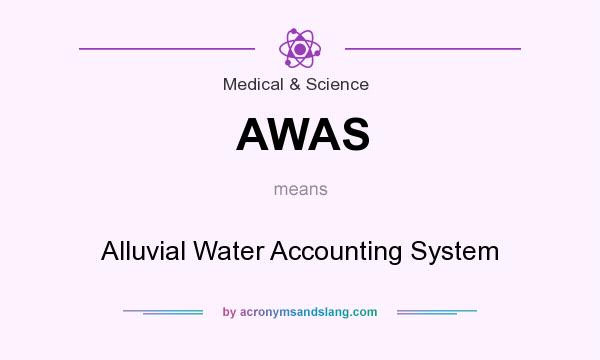 What does AWAS mean? It stands for Alluvial Water Accounting System