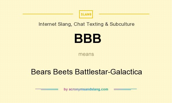 What does BBB mean? It stands for Bears Beets Battlestar-Galactica