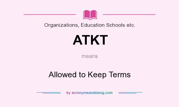 What does ATKT mean? It stands for Allowed to Keep Terms