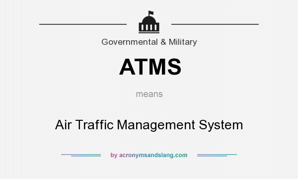 What does ATMS mean? It stands for Air Traffic Management System