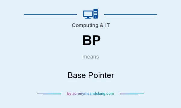What does BP mean? It stands for Base Pointer