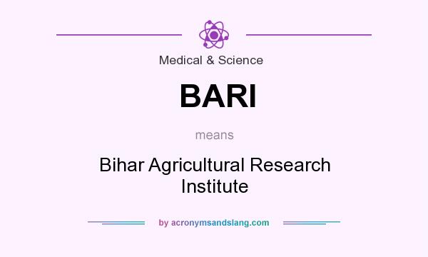 What does BARI mean? It stands for Bihar Agricultural Research Institute